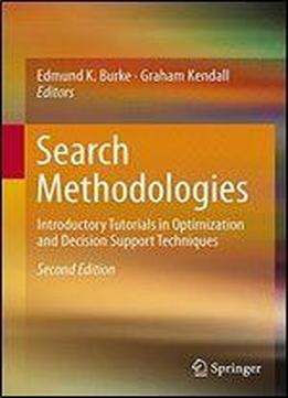 Search Methodologies: Introductory Tutorials In Optimization And Decision Support Techniques
