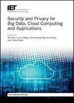 Security And Privacy For Big Data, Cloud Computing And Applications