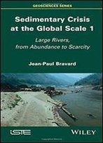 Sedimentary Crisis At The Global Scale 1: Large Rivers, From Abundance To Scarcity