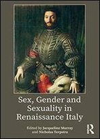 Sex, Gender And Sexuality In Renaissance Italy