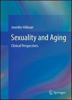 Sexuality And Aging: Clinical Perspectives