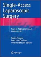 Single-Access Laparoscopic Surgery: Current Applications And Controversies