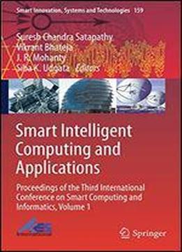 Smart Intelligent Computing And Applications: Proceedings Of The Third International Conference On Smart Computing And Informatics