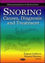 Snoring: Causes, Diagnosis And Treatment