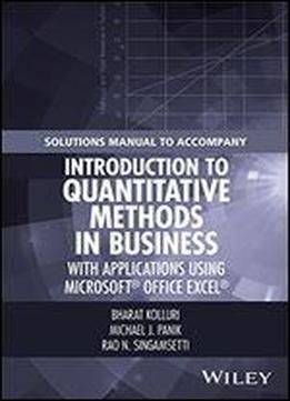 Solutions Manual To Accompany Introduction To Quantitative Methods In Business: With Applications Using Microsoft Office Excel
