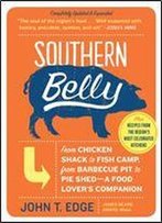 Southern Belly: The Ultimate Food Lover's Companion To The South