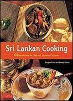 Sri Lankan Cooking: 64 Recipes From The Chefs And Kitchens Of Sri Lanka