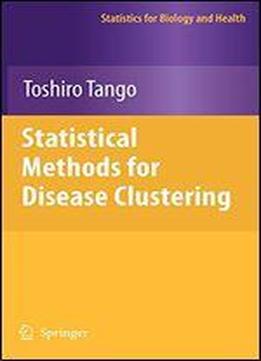 Statistical Methods For Disease Clustering