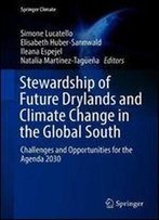 Stewardship Of Future Drylands And Climate Change In The Global South: Challenges And Opportunities For The Agenda 2030