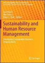 Sustainability And Human Resource Management: Developing Sustainable Business Organizations