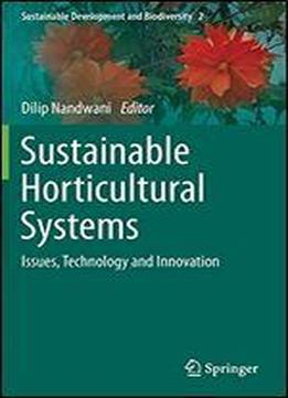 Sustainable Horticultural Systems: Issues, Technology And Innovation