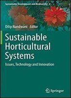 Sustainable Horticultural Systems: Issues, Technology And Innovation