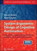 System-Ergonomic Design Of Cognitive Automation: Dual-Mode Cognitive Design Of Vehicle Guidance And Control Work Systems