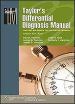 Taylor's Differential Diagnosis Manual: Symptoms And Signs In The Time-Limited Encounter