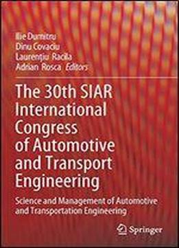 The 30th Siar International Congress Of Automotive And Transport Engineering: Science And Management Of Automotive And Transportation Engineering