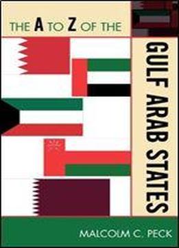 The A To Z Of The Gulf Arab States (the A To Z Guide Series)