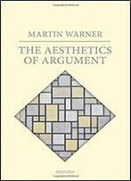 The Aesthetics Of Argument