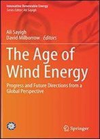 The Age Of Wind Energy: Progress And Future Directions From A Global Perspective