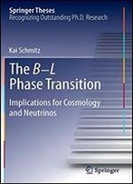 The B L Phase Transition: Implications For Cosmology And Neutrinos (Springer Theses)