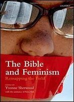 The Bible And Feminism: Remapping The Field