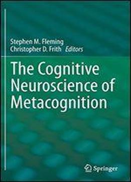The Cognitive Neuroscience Of Metacognition