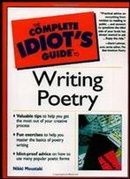 The Complete Idiot's Guide To Writing Poetry