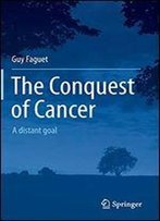 The Conquest Of Cancer: A Distant Goal