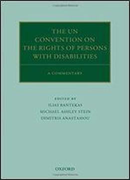 The Convention On The Rights Of Persons With Disabilities: A Commentary