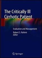 The Critically Ill Cirrhotic Patient: Evaluation And Management