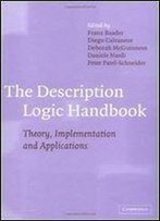 The Description Logic Handbook: Theory, Implementation And Applications