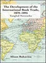 The Development Of The International Book Trade, 1870-1895: Tangled Networks