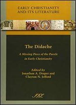 The Didache: A Missing Piece Of The Puzzle In Early Christianity
