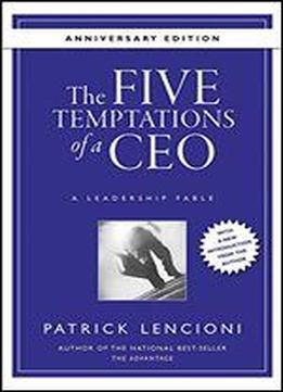 The Five Temptations Of A Ceo, 10th Anniversary Edition: A Leadership Fable