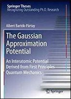 The Gaussian Approximation Potential: An Interatomic Potential Derived From First Principles Quantum Mechanics (Springer Theses)