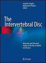 The Intervertebral Disc: Molecular And Structural Studies Of The Disc In Health And Disease