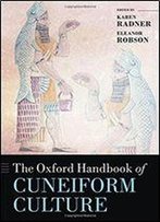 The Oxford Handbook Of Cuneiform Culture