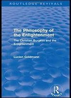 The Philosophy Of The Enlightenment (Routledge Revivals): The Christian Burgess And The Enlightenment