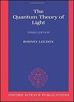 The Quantum Theory Of Light