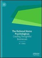 The Rational Homo Psychologicus: Creating Thoughtful Businesses