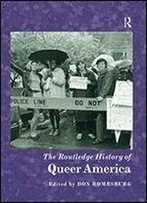The Routledge History Of Queer America