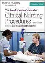 The Royal Marsden Manual Of Clinical Nursing Procedures