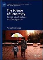 The Science Of Generosity: Causes, Manifestations, And Consequences