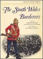 The South Wales Borderers (Men-At-Arms Series 47)