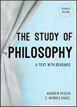 The Study Of Philosophy: A Text With Readings