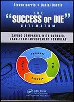 The Success Or Die Ultimatum: Saving Companies With Blended, Long-Term Improvement Formulas