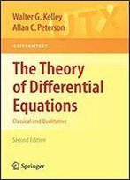 The Theory Of Differential Equations: Classical And Qualitative