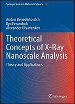 Theoretical Concepts Of X-ray Nanoscale Analysis: Theory And Applications (springer Series In Materials Science)