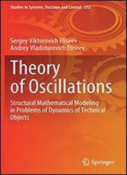 Theory Of Oscillations: Structural Mathematical Modeling In Problems Of Dynamics Of Technical Objects