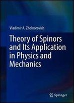 Theory Of Spinors And Its Application In Physics And Mechanics