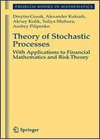 Theory Of Stochastic Processes: With Applications To Financial Mathematics And Risk Theory (Problem Books In Mathematics)